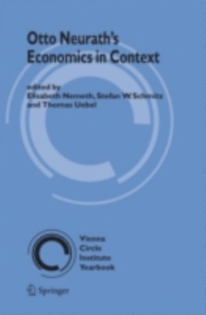 Thomas E. Uebel, Stefan W. Schmitz, Elisabeth Nemeth - Otto Neurath's Economics in Context, E-bok