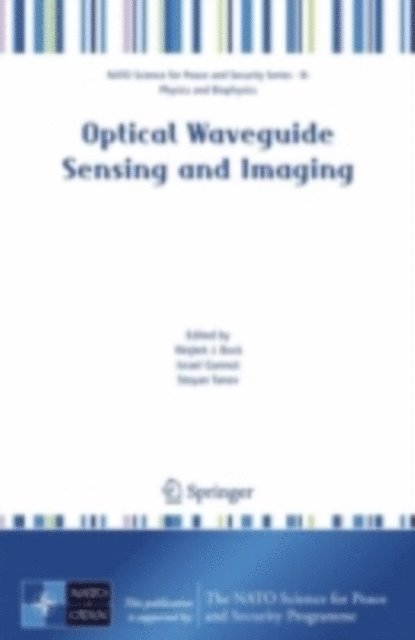 Stoyan Tanev, Israel Gannot, Wojtek J. Bock - Optical Waveguide Sensing and Imaging, E-bok