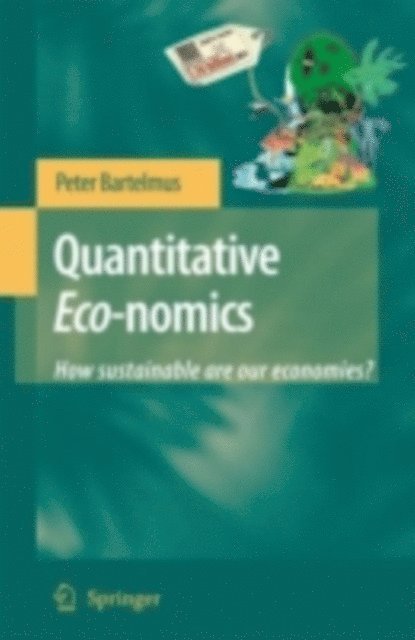 Peter Bartelmus - Quantitative Eco-nomics, E-bok