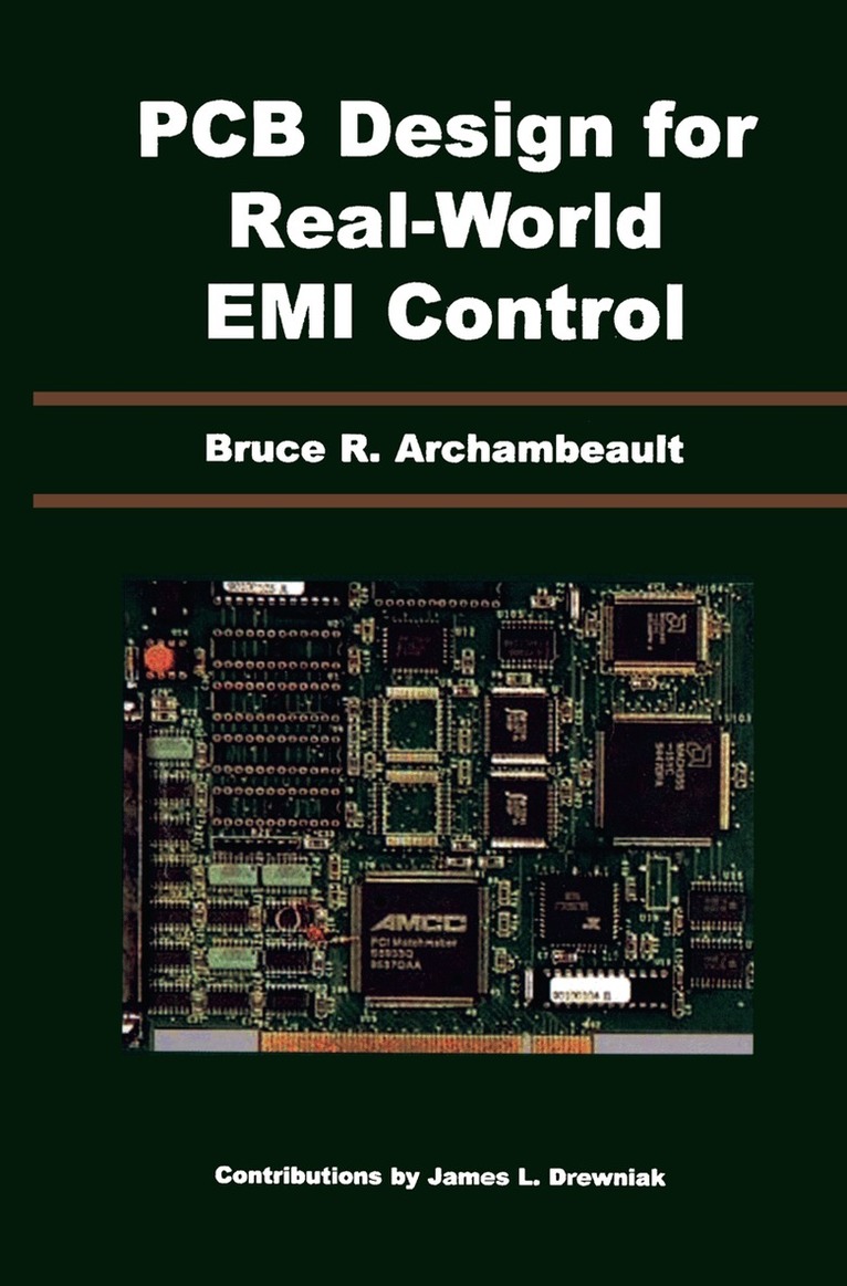 Bruce R. Archambeault, James Drewniak - PCB Design for Real-World EMI Control, Inbunden