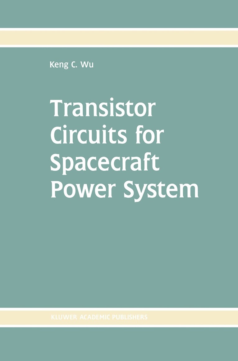 Keng C. Wu - Transistor Circuits for Spacecraft Power System, Inbunden. Tillgänglighet: Lägg i varukorg