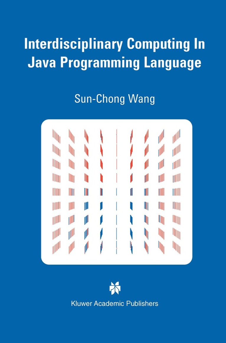 Sun-Chong Wang - Interdisciplinary Computing in Java Programming, Inbunden