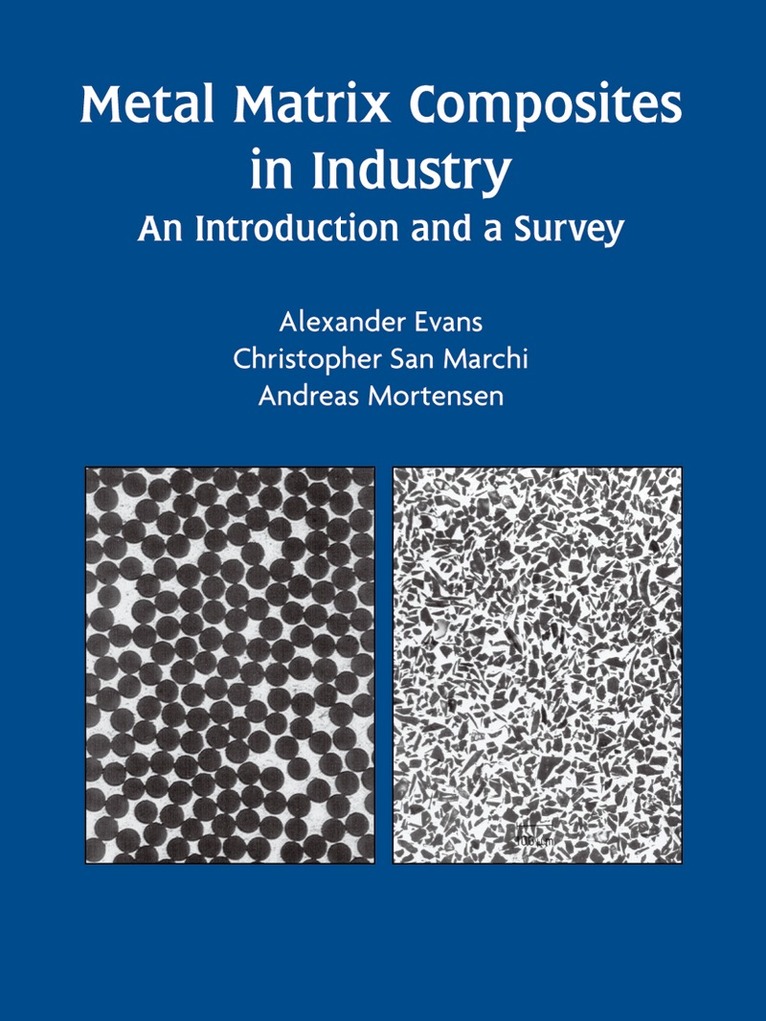 Alexander Evans, Christopher San Marchi, Andreas Mortensen - Metal Matrix Composites in Industry, Inbunden