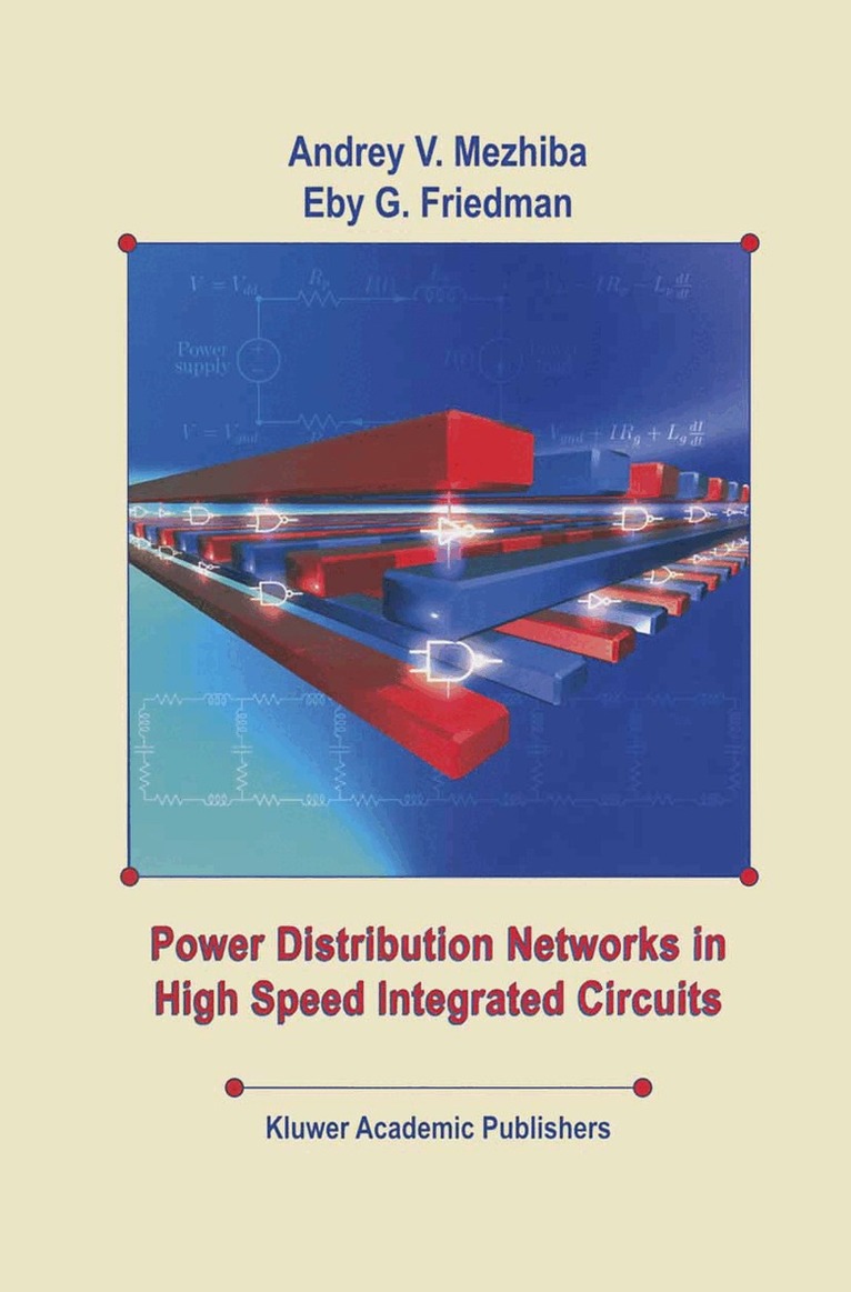 Andrey Mezhiba, Eby G. Friedman - Power Distribution Networks in High Speed Integrated Circuits, Inbunden. Tillgänglighet: Lägg i varukorg