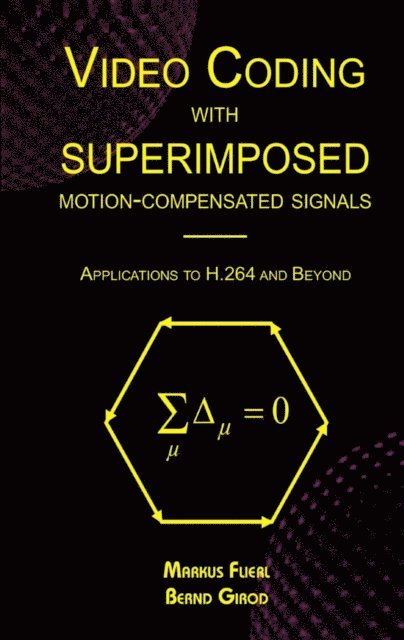 Bernd Girod, Markus Flierl - Video Coding with Superimposed Motion-Compensated Signals, E-bok