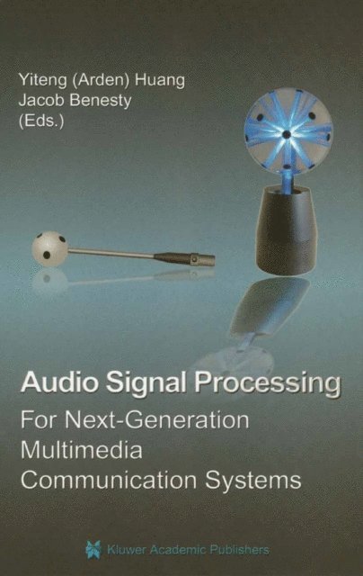 Jacob Benesty, Yiteng (Arden) Huang - Audio Signal Processing for Next-Generation Multimedia Communication Systems, E-bok