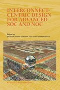 Interconnect-Centric Design for Advanced SOC and NOC