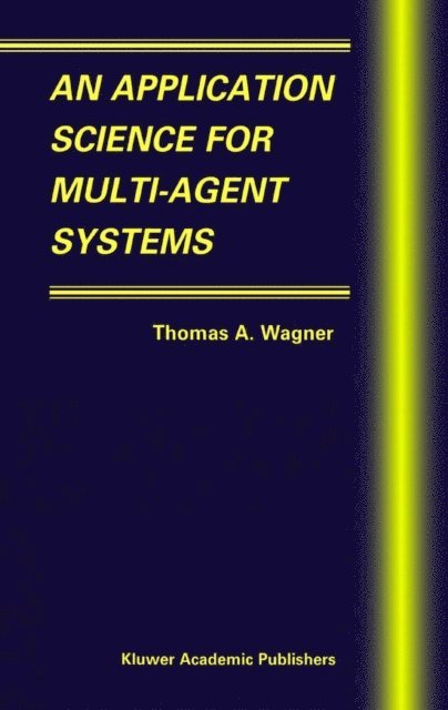 Thomas A. Wagner - Application Science for Multi-Agent Systems, E-bok
