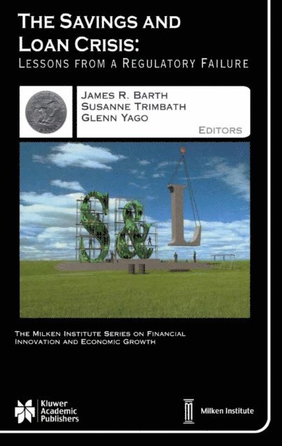 Glenn Yago, S. Trimbath, James R. Barth - Savings and Loan Crisis, E-bok