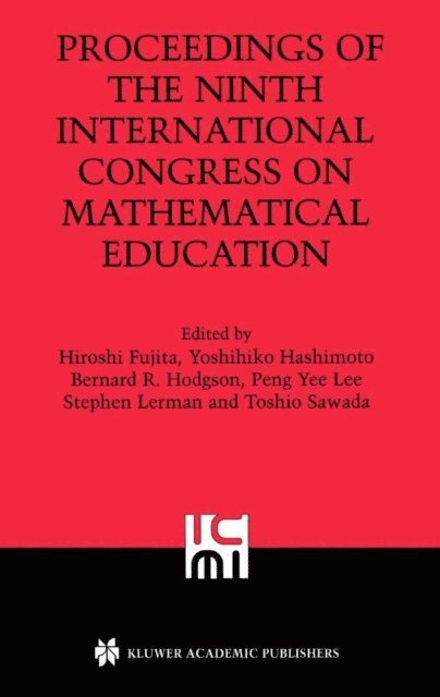 Toshio Sawada, Steve Lerman, Peng Yee Lee, Bernard R. Hodgson, Yoshihiko Hashimoto, Hiroshi Fujita - Proceedings of the Ninth International Congress on Mathematical Education, E-bok