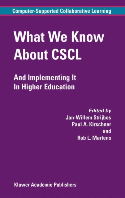 Rob L. Martens, Paul A. Kirschner, Jan-Willem Strijbos - What We Know About CSCL, E-bok
