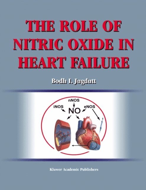 Bodh I. Jugdutt - Role of Nitric Oxide in Heart Failure, E-bok