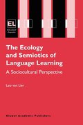 The Ecology and Semiotics of Language Learning