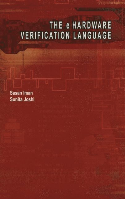 Sunita Joshi, Sasan Iman - e Hardware Verification Language, E-bok