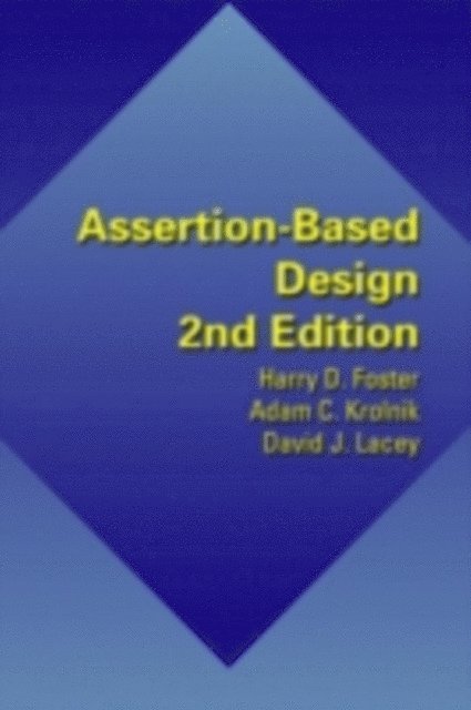 David J. Lacey, Adam C. Krolnik, Harry D. Foster - Assertion-Based Design, E-bok