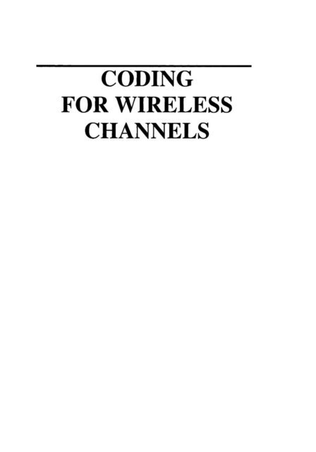 Ezio Biglieri - Coding for Wireless Channels, E-bok