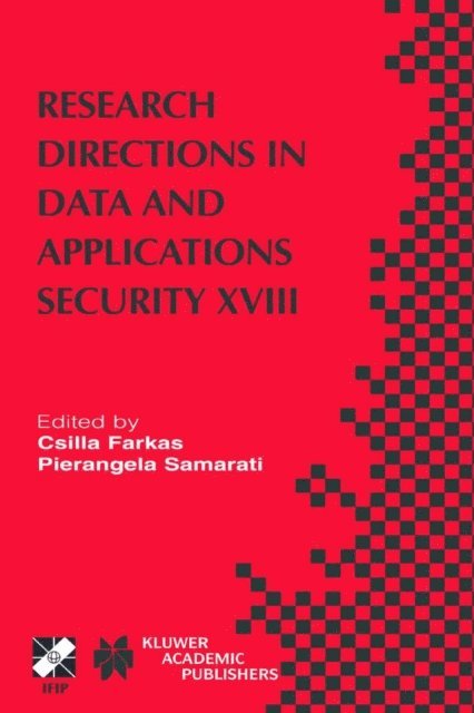 Pierangela Samarati, Csilla Farkas - Research Directions in Data and Applications Security XVIII, E-bok