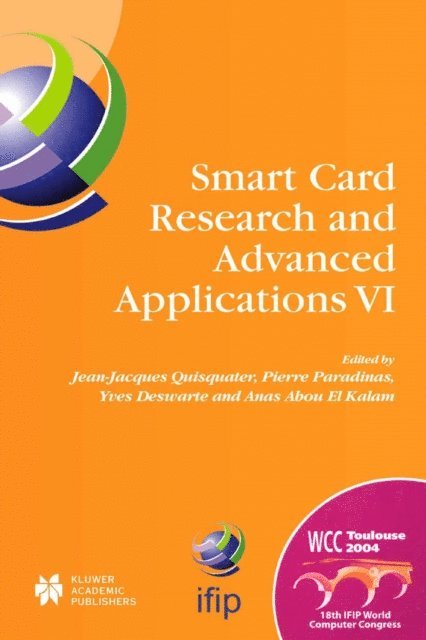 Anas Abou El Kalam, Yves Deswarte, Pierre Paradinas, Jean-Jacques Quisquater - Smart Card Research and Advanced Applications VI, E-bok