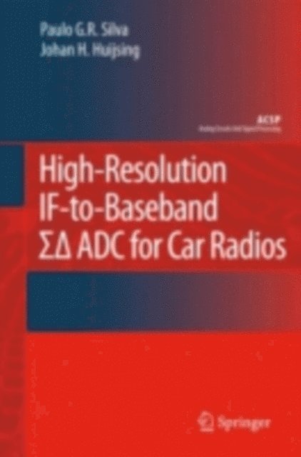 Johan Huijsing, Paulo Silva - High-Resolution IF-to-Baseband SigmaDelta ADC for Car Radios, E-bok
