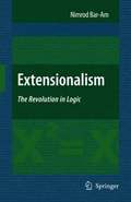 Extensionalism: The Revolution in Logic