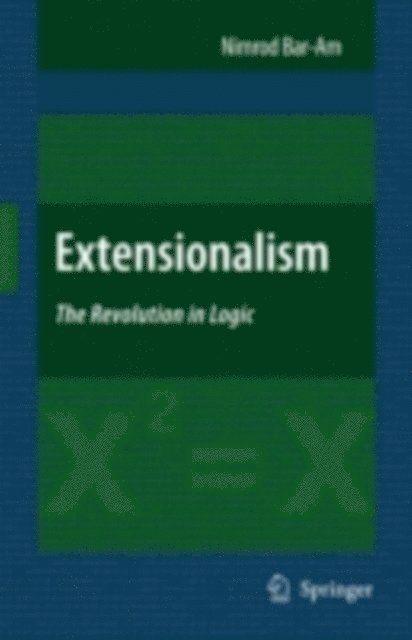 Nimrod Bar-Am - Extensionalism: The Revolution in Logic, E-bok