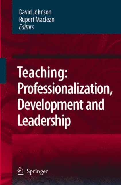 Rupert Maclean, David Johnson - Teaching: Professionalisation, Development and Leadership, E-bok