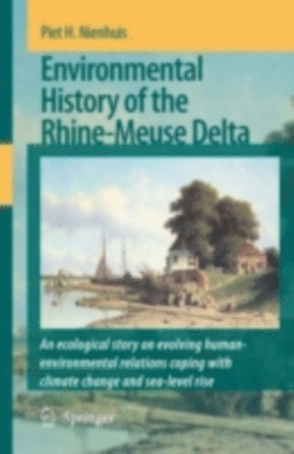 P.H. Nienhuis - Environmental History of the Rhine-Meuse Delta, E-bok