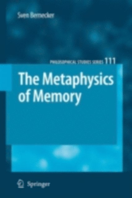 Sven Bernecker - Metaphysics of Memory, E-bok