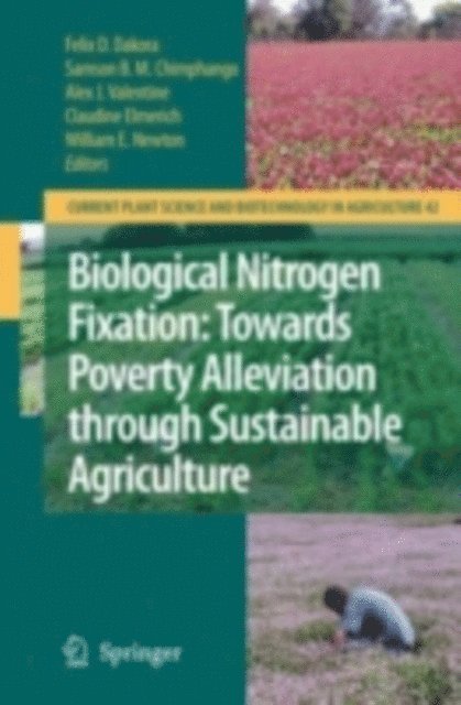 William E. Newton, Claudine Elmerich, Alex J. Valentine, Samson B. M. Chimphango, Felix D. Dakora - Biological Nitrogen Fixation: Towards Poverty Alleviation through Sustainable Agriculture, E-bok