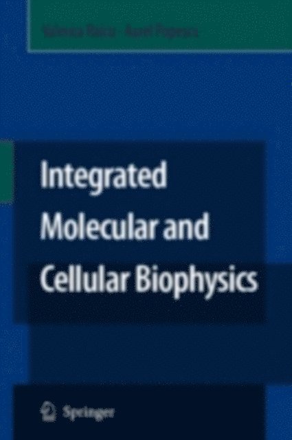Aurel Popescu, Valerica Raicu - Integrated Molecular and Cellular Biophysics, E-bok. Tillgänglighet: Lägg i varukorg