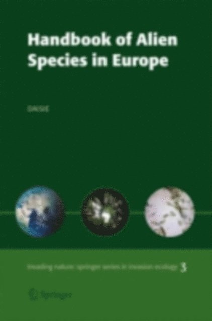 Delivering Alien Invasive Species Inventories for Europe (DAISIE) - Handbook of Alien Species in Europe, E-bok