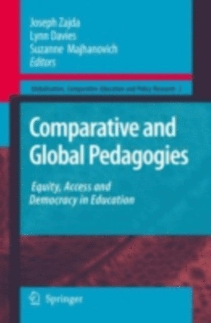 Suzanne Majhanovich, Lynn Davies, Joseph Zajda - Comparative and Global Pedagogies, E-bok