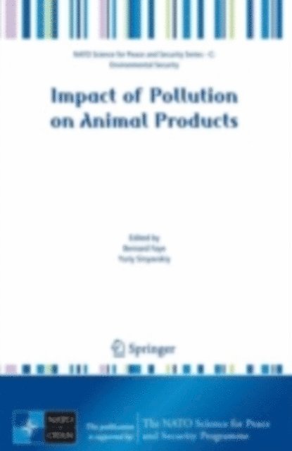 Yuriy Sinyavskiy, Bernard Faye - Impact of Pollution on Animal Products, E-bok