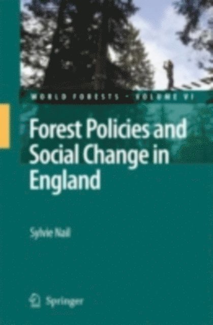 Sylvie Nail - Forest Policies and Social Change in England, E-bok