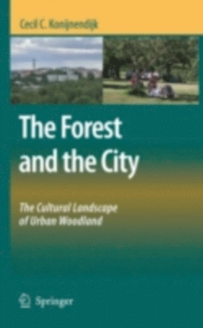Cecil C. Konijnendijk - Forest and the City, E-bok