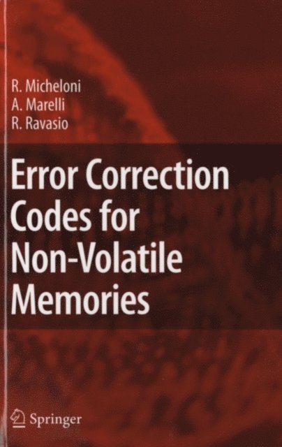 R. Ravasio, A. Marelli, Rino Micheloni - Error Correction Codes for Non-Volatile Memories, E-bok