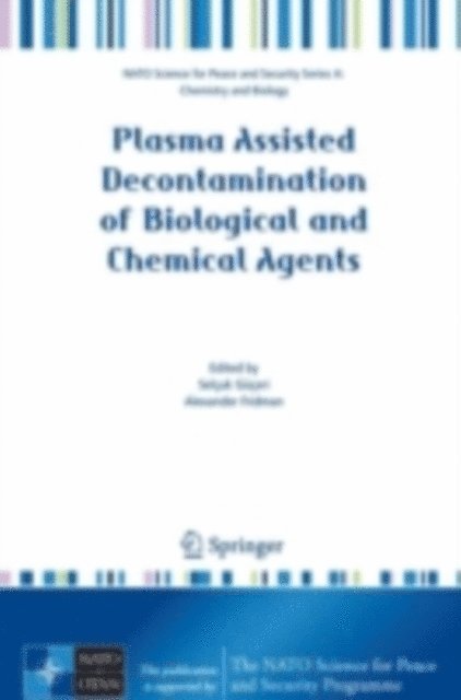 Alexander Fridman, Selcuk Guceri - Plasma Assisted Decontamination of Biological and Chemical Agents, E-bok