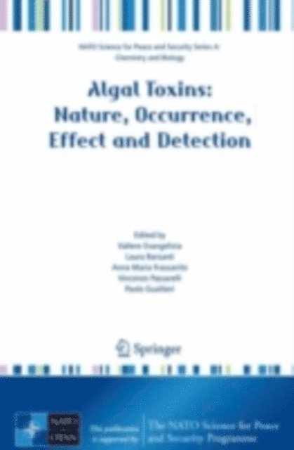 Paolo Gualtieri, Vincenzo Passarelli, Anna Maria Frassanito, Laura Barsanti, Valtere Evangelista - Algal Toxins: Nature, Occurrence, Effect and Detection, E-bok