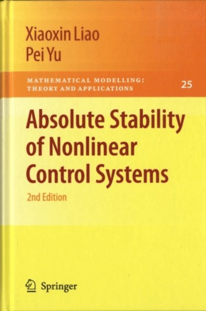 Pei Yu, Xiaoxin Liao - Absolute Stability of Nonlinear Control Systems, E-bok