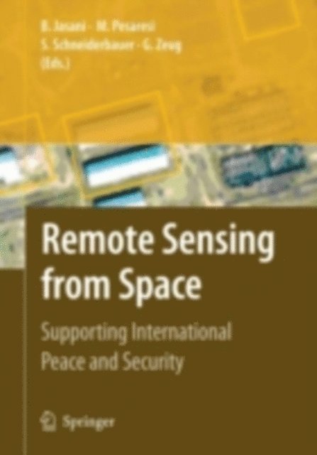 Gunter Zeug, Stefan Schneiderbauer, Martino Pesaresi, Bhupendra Jasani - Remote Sensing from Space, E-bok