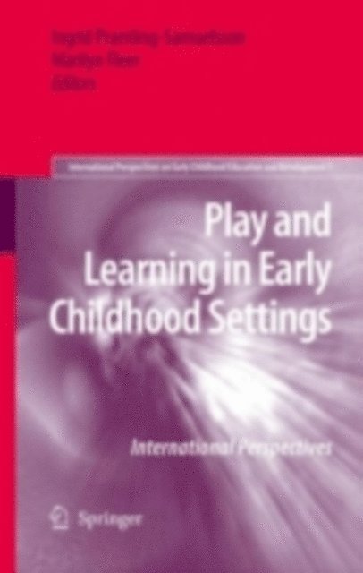 Marilyn Fleer, Ingrid Pramling Samuelsson - Play and Learning in Early Childhood Settings, E-bok