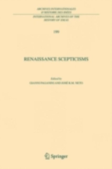 Jose R. M. Neto, Gianni Paganini - Renaissance Scepticisms, E-bok