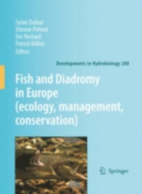 Patrick Williot, Eric Rochard, Etienne Prevost, Sylvie Dufour - Fish and Diadromy in Europe (ecology, management, conservation), E-bok