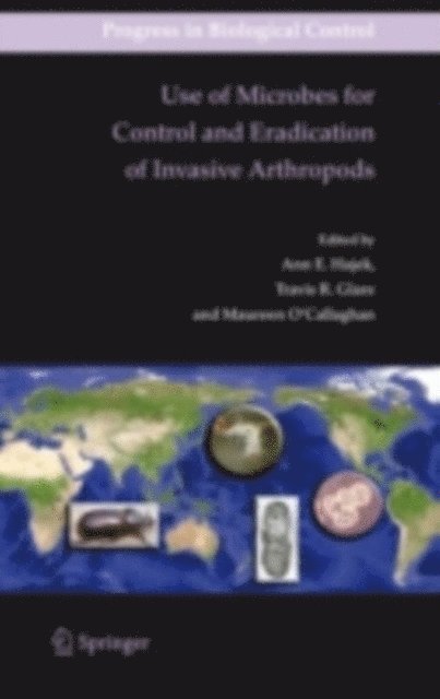 Maureen O'Callaghan, Travis Glare, Ann Hajek - Use of Microbes for Control and Eradication of Invasive Arthropods, E-bok