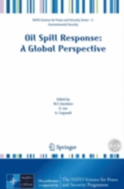 Andrew Cogswell, Kenneth Lee, Walter F. Davidson - Oil Spill Response: A Global Perspective, E-bok