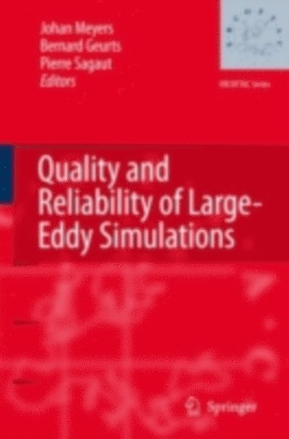 Pierre Sagaut, Bernard Geurts, Johan Meyers - Quality and Reliability of Large-Eddy Simulations, E-bok