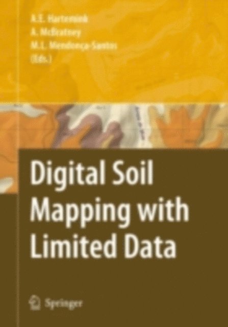 Maria de Lourdes Mendonca-Santos, Alex B. McBratney, Alfred E. Hartemink - Digital Soil Mapping with Limited Data, E-bok