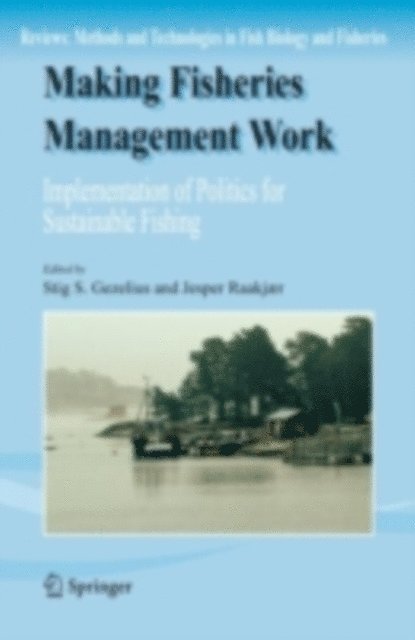 Jesper Raakjaer, Stig S. Gezelius - Making Fisheries Management Work, E-bok
