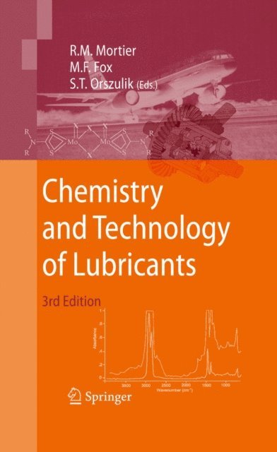 Stefan Orszulik, Malcolm F. Fox, Roy M. Mortier - Chemistry and Technology of Lubricants, E-bok