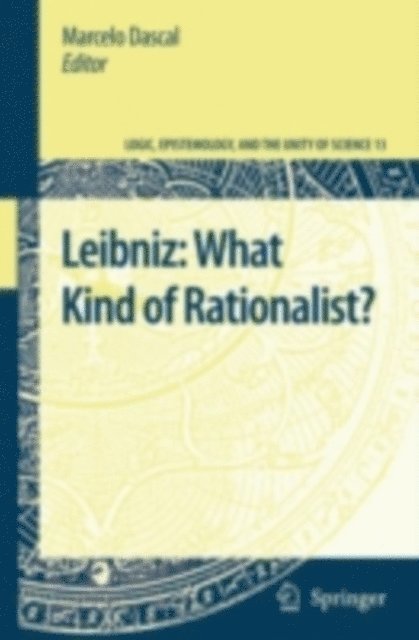 Marcelo Dascal - Leibniz: What Kind of Rationalist?, E-bok